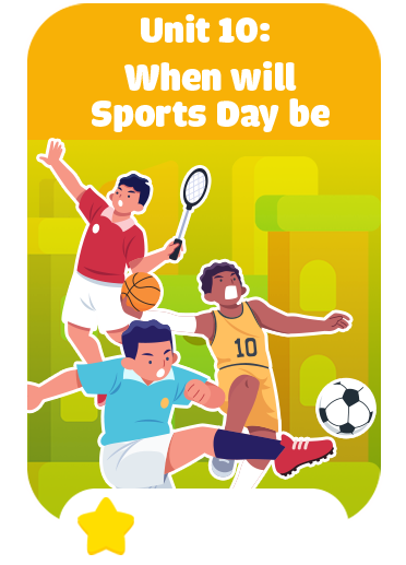 Unit 10: When will Sports Day be?